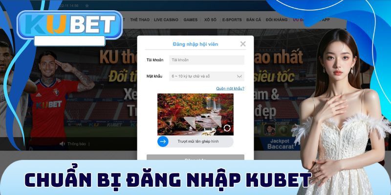 Tại sao cần nắm rõ quy trình Đăng Nhập Kubet chuẩn?
