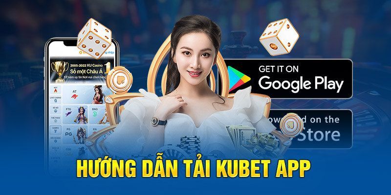 Những lưu ý quan trọng khi Tải App Kubet
